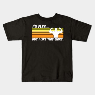 I'd Flex But I Like This Shirt - Gym Fitness Workout Kids T-Shirt